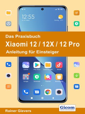cover image of Das Praxisbuch Xiaomi 12 / 12X / 12 Pro--Anleitung für Einsteiger